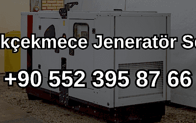Küçükçekmece Jeneratör Servisi ve Satışı