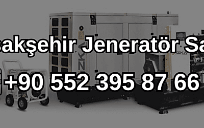 Başakşehir Jeneratör Satışı